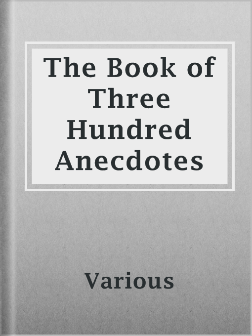 Title details for The Book of Three Hundred Anecdotes by Various - Available